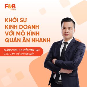 Khởi sự kinh doanh với mô hình quán ăn nhanh